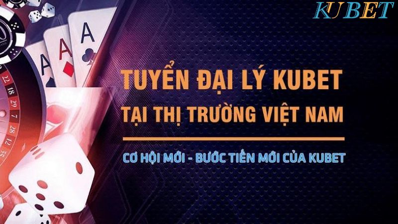 Đại lý Kubet tại Việt Nam