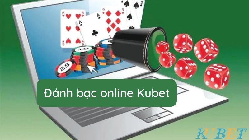 Đánh bạc online Kubet